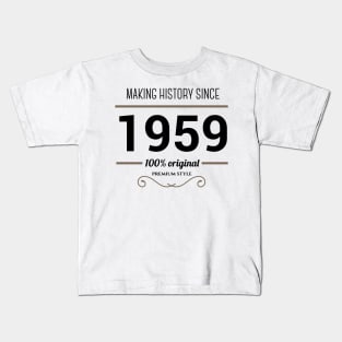 Making history since 1959 Kids T-Shirt